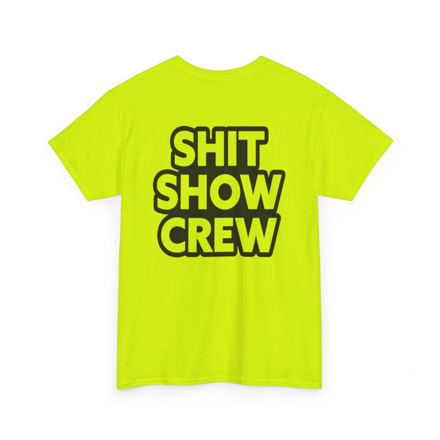 Shit Show Crew Unisex Heavy Cotton Tee