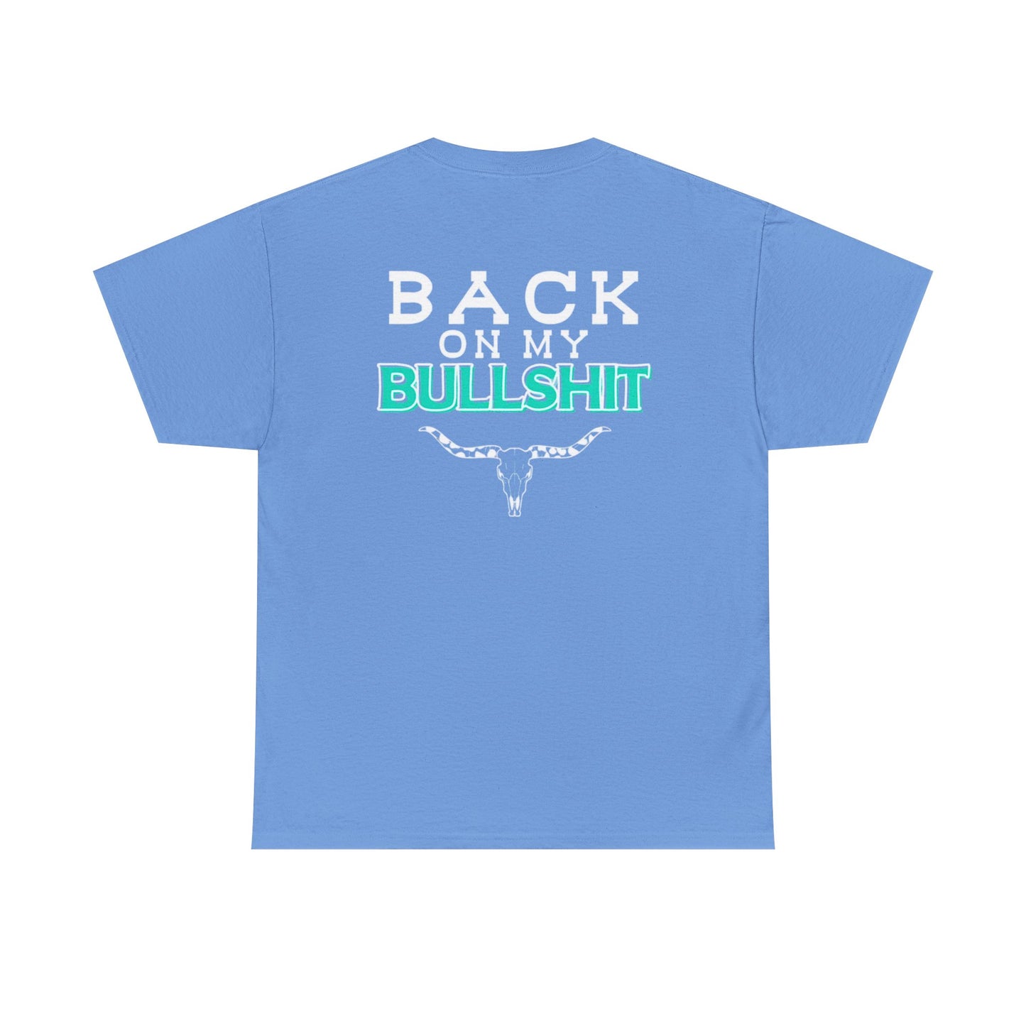 Back On My Bullshit Unisex Heavy Cotton Tee
