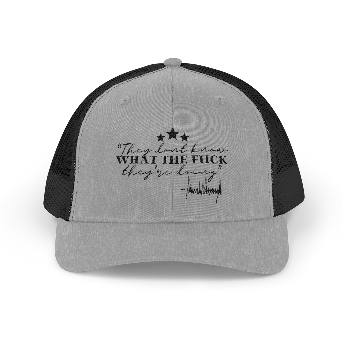 "They Don't Know WTF They're Doing" DJT Snapback Trucker Cap