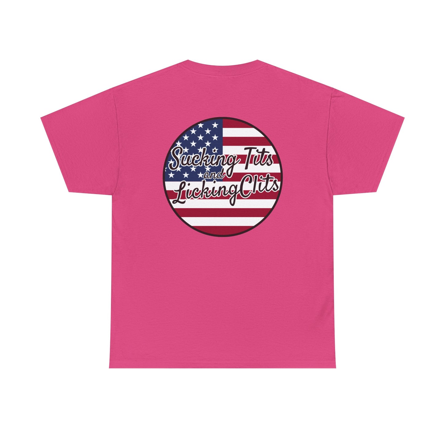 Sucking Ts and Licking Cs (4th of July) Unisex Heavy Cotton Tee