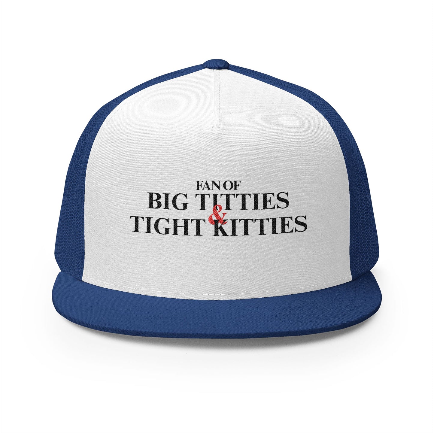 Fan Of Big T's and Tight K's 5 Panel Trucker Cap (Embroidery)