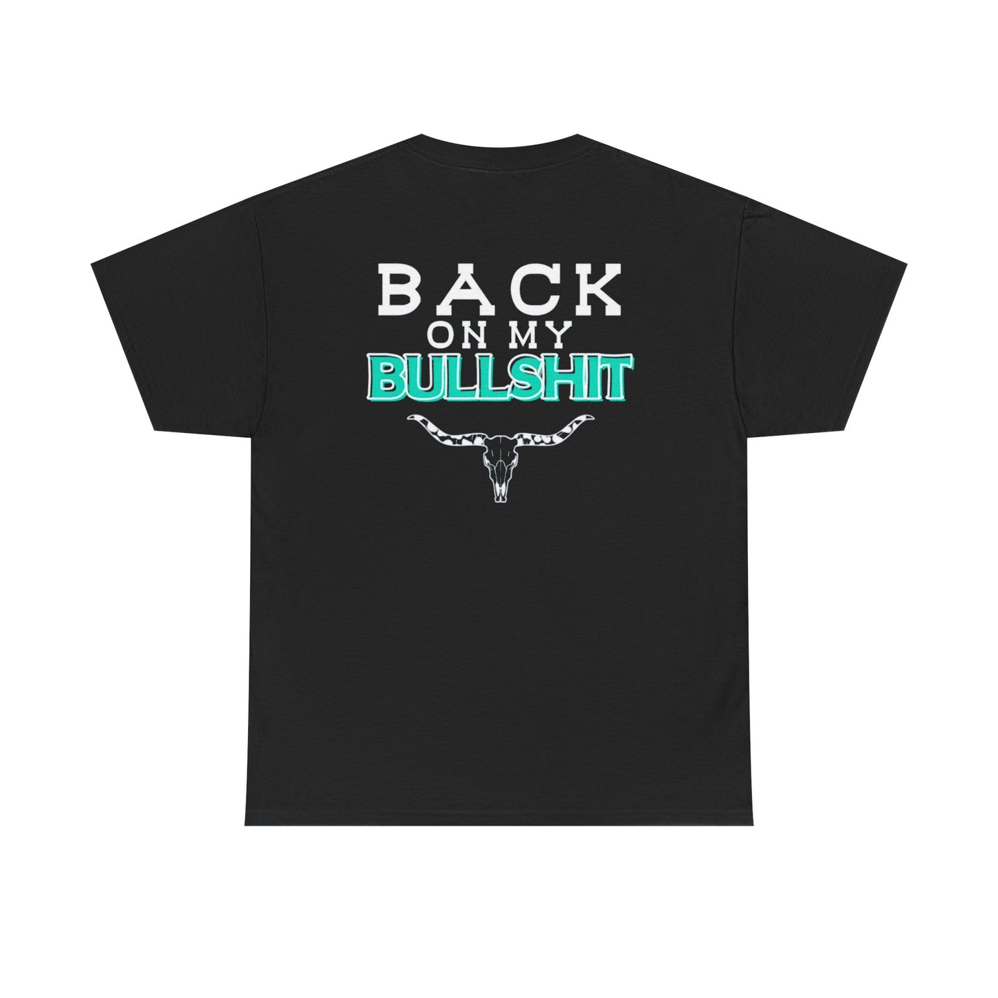 Back On My Bullshit Unisex Heavy Cotton Tee