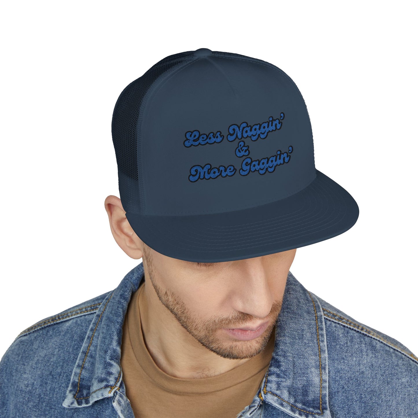 Less Naggin' & More Gaggin' Panel Trucker Cap (Embroidery)