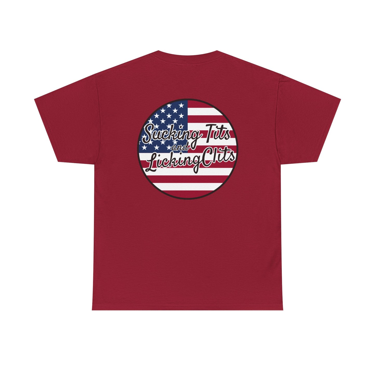 Sucking Ts and Licking Cs (4th of July) Unisex Heavy Cotton Tee