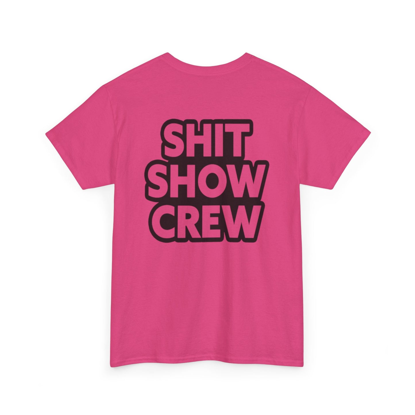 Shit Show Crew Unisex Heavy Cotton Tee