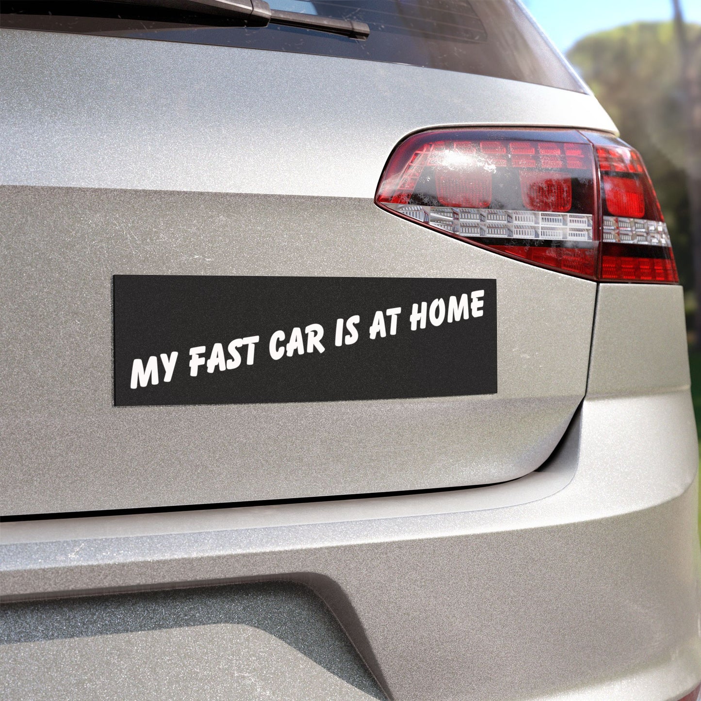 My Fast Car Is At Home Car Magnet