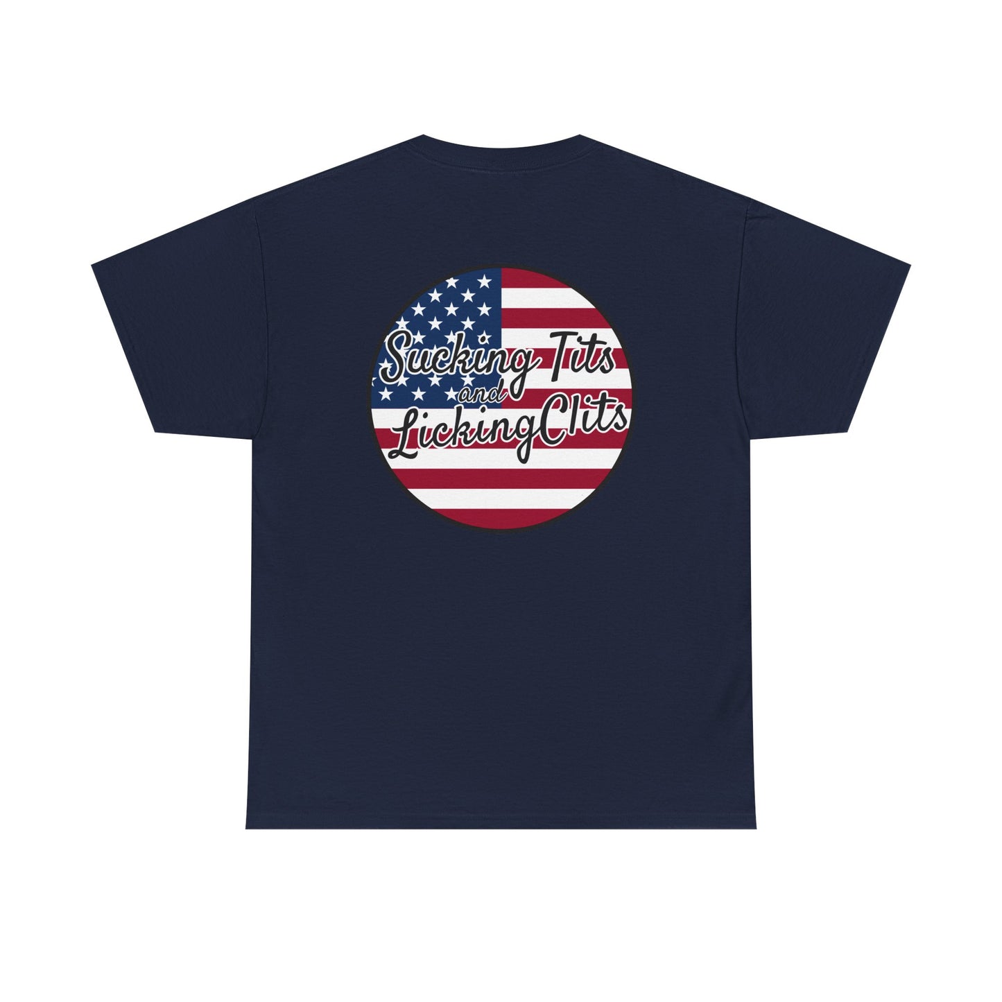 Sucking Ts and Licking Cs (4th of July) Unisex Heavy Cotton Tee
