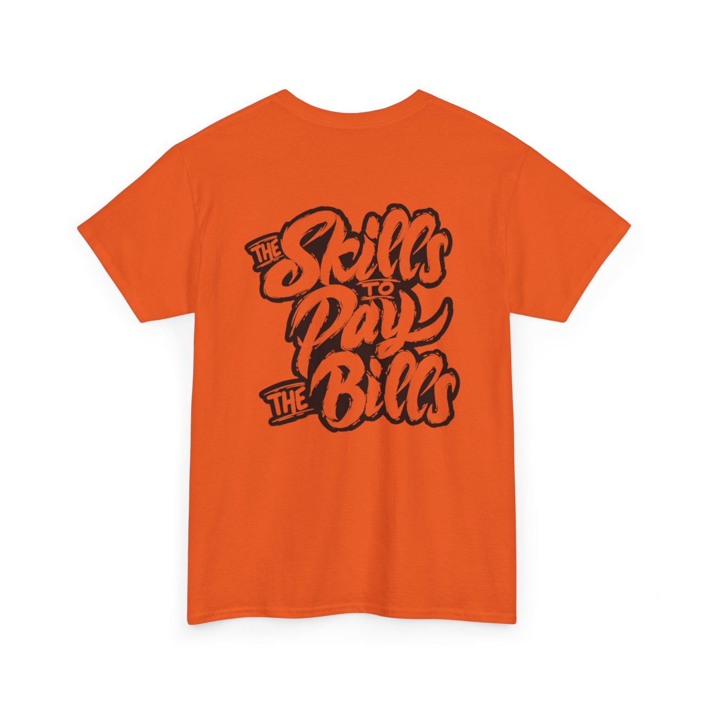 Skills To Pay The Bills Unisex Heavy Cotton Tee