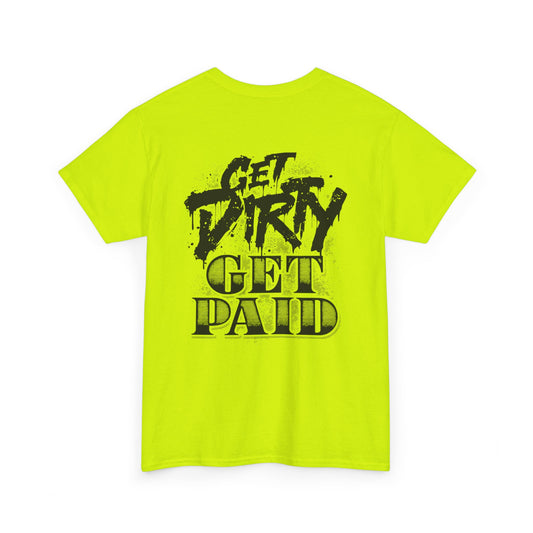 Get Dirty Unisex Heavy Cotton Tee