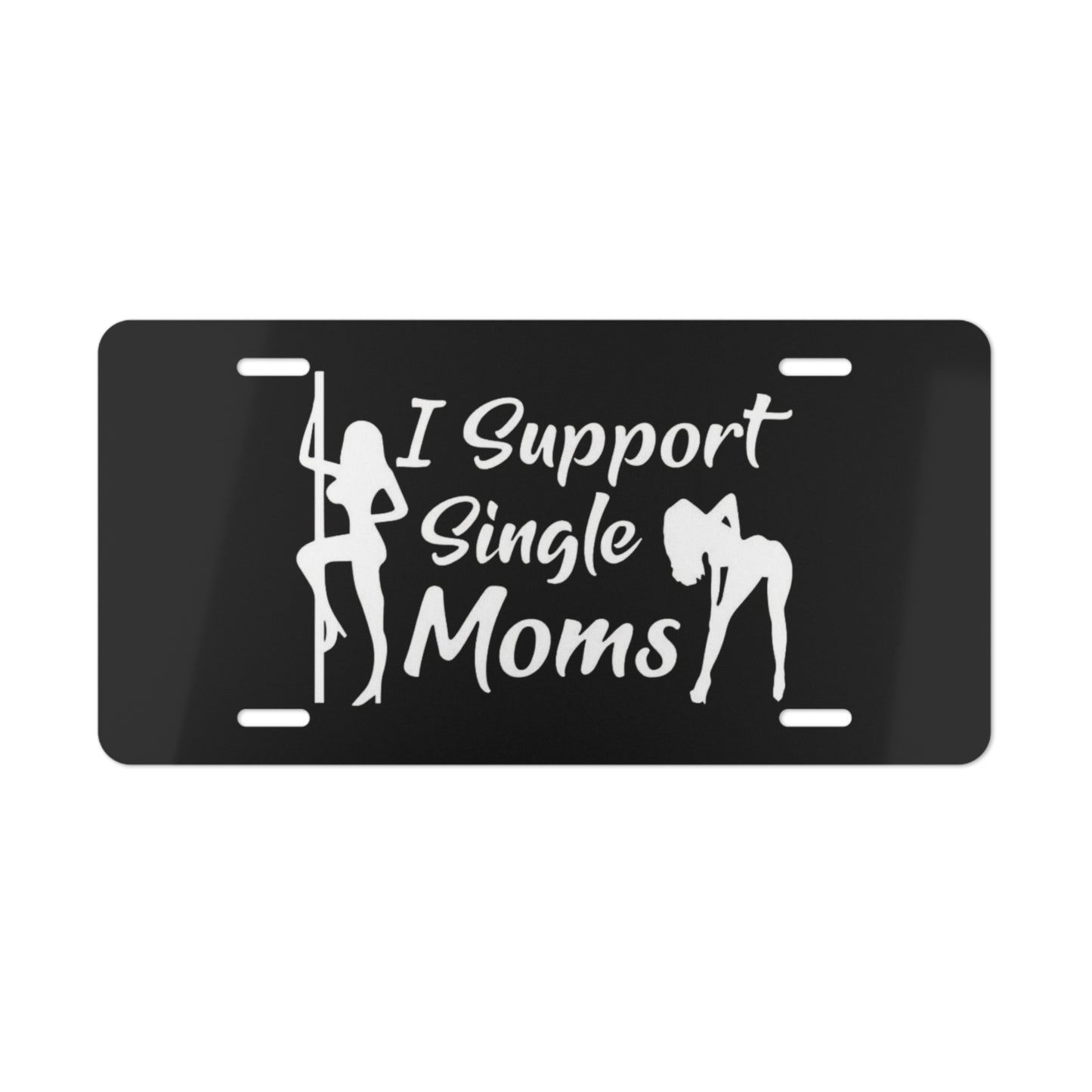 I Support Single Moms Blk Vanity Plate