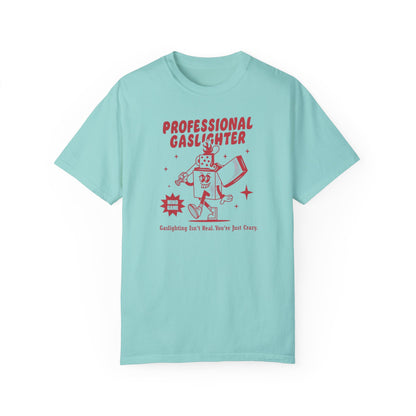 Professional Gaslighter Comfort Colors Unisex T-shirt
