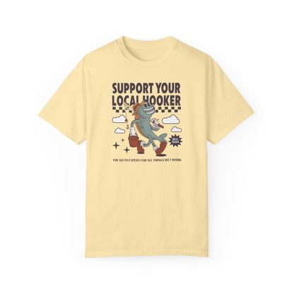 Support Your Local Comfort Colors Unisex T-shirt