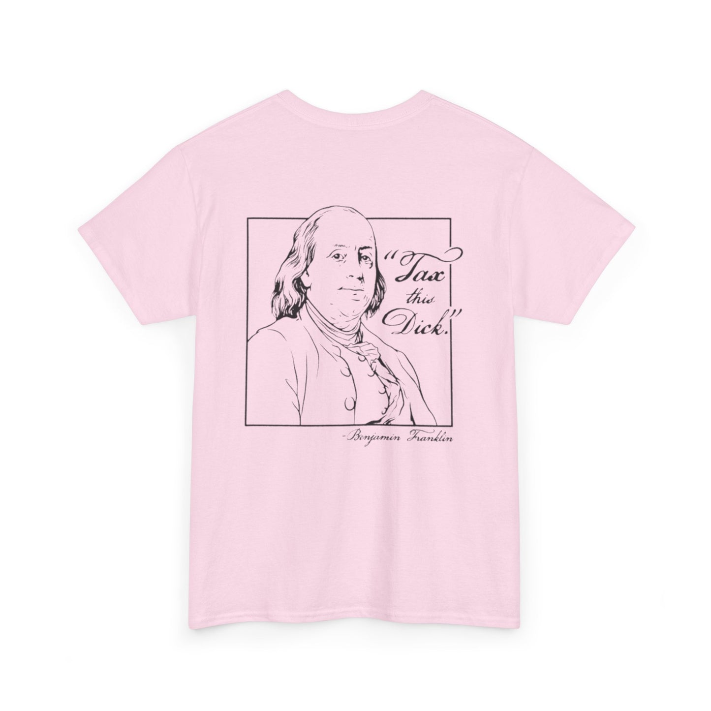 Tax This Dick Ben Franklin Unisex Heavy Cotton Tee
