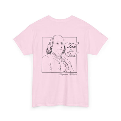 Tax This Dick Ben Franklin Unisex Heavy Cotton Tee