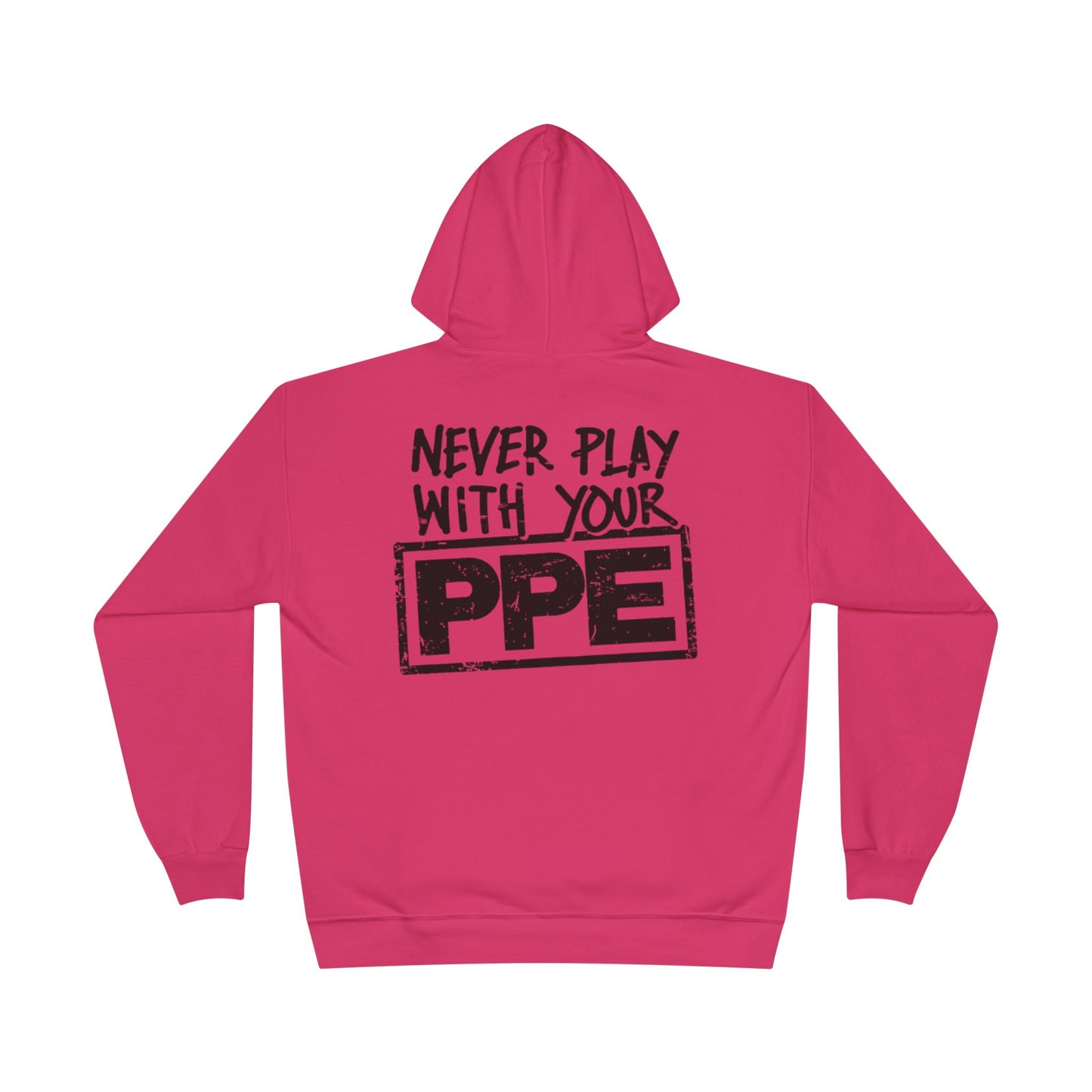 Never Play With Your PPE Unisex EcoSmart® Pullover Hoodie Sweatshirt