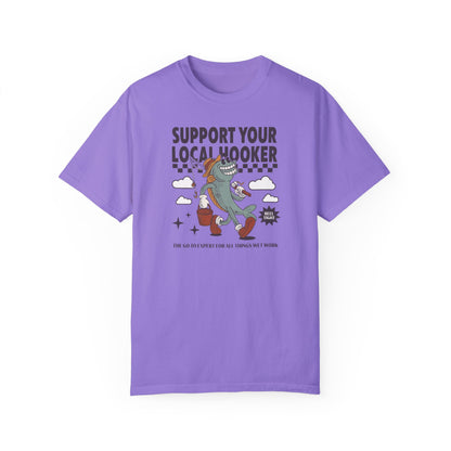 Support Your Local Comfort Colors Unisex T-shirt