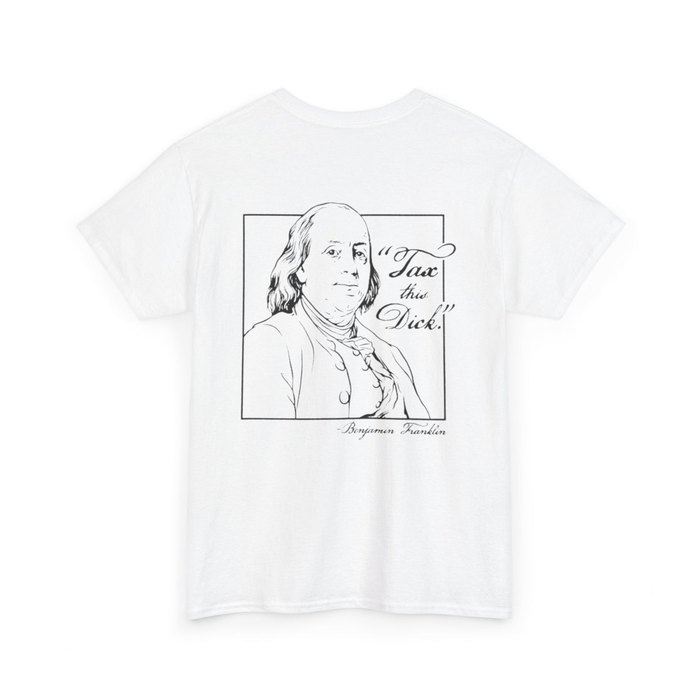Tax This Dick Ben Franklin Unisex Heavy Cotton Tee