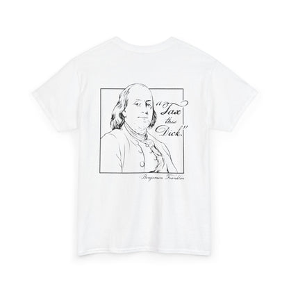 Tax This Dick Ben Franklin Unisex Heavy Cotton Tee