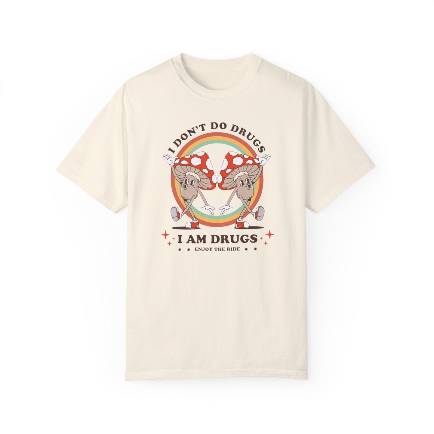 I Don't Do Drugs Comfort Colors Unisex T-shirt