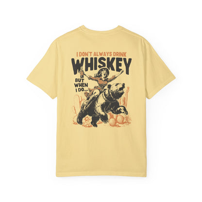 I Don't Always Drink Whiskey Comfort Colors Unisex T-shirt