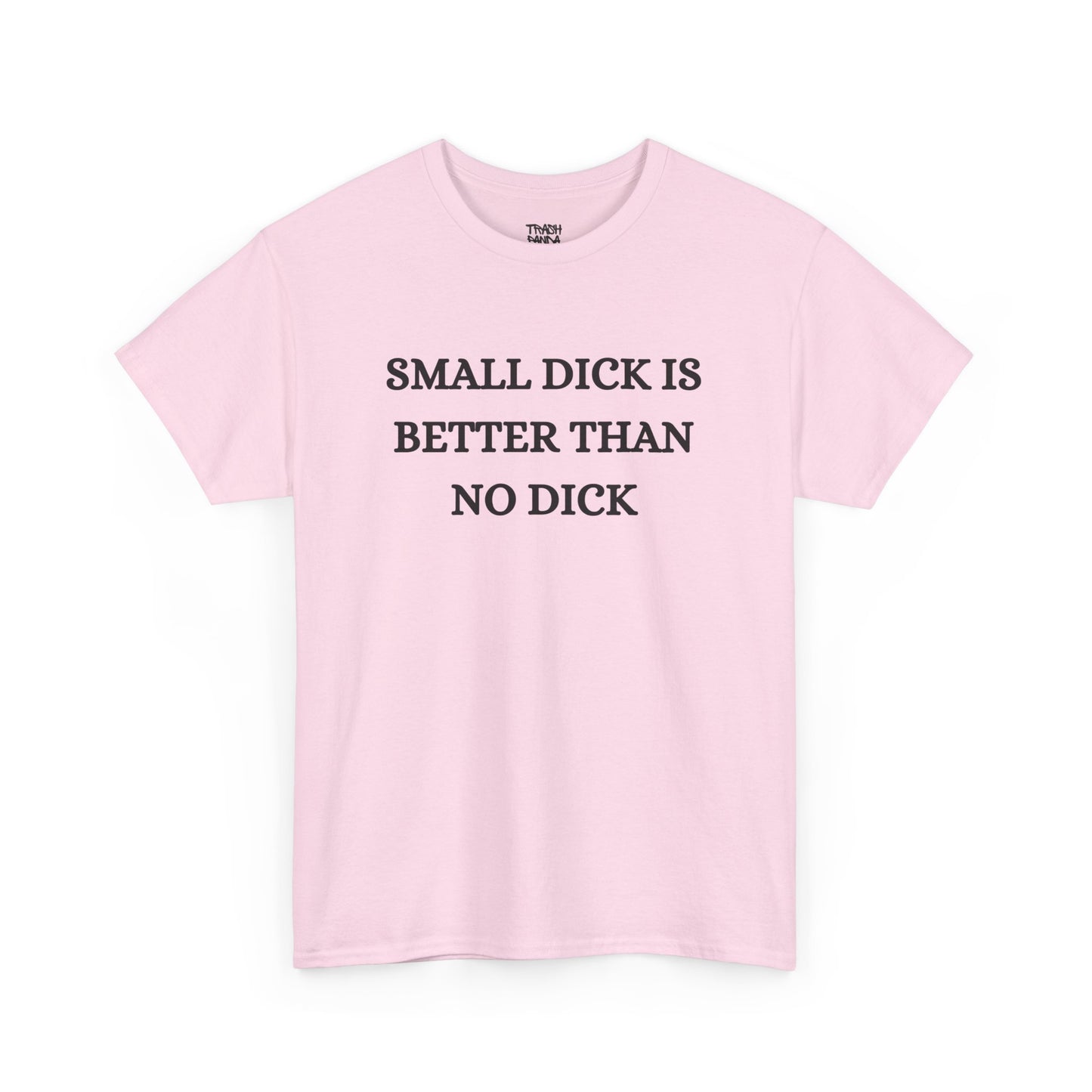 Small Is Better Than No Unisex Tee