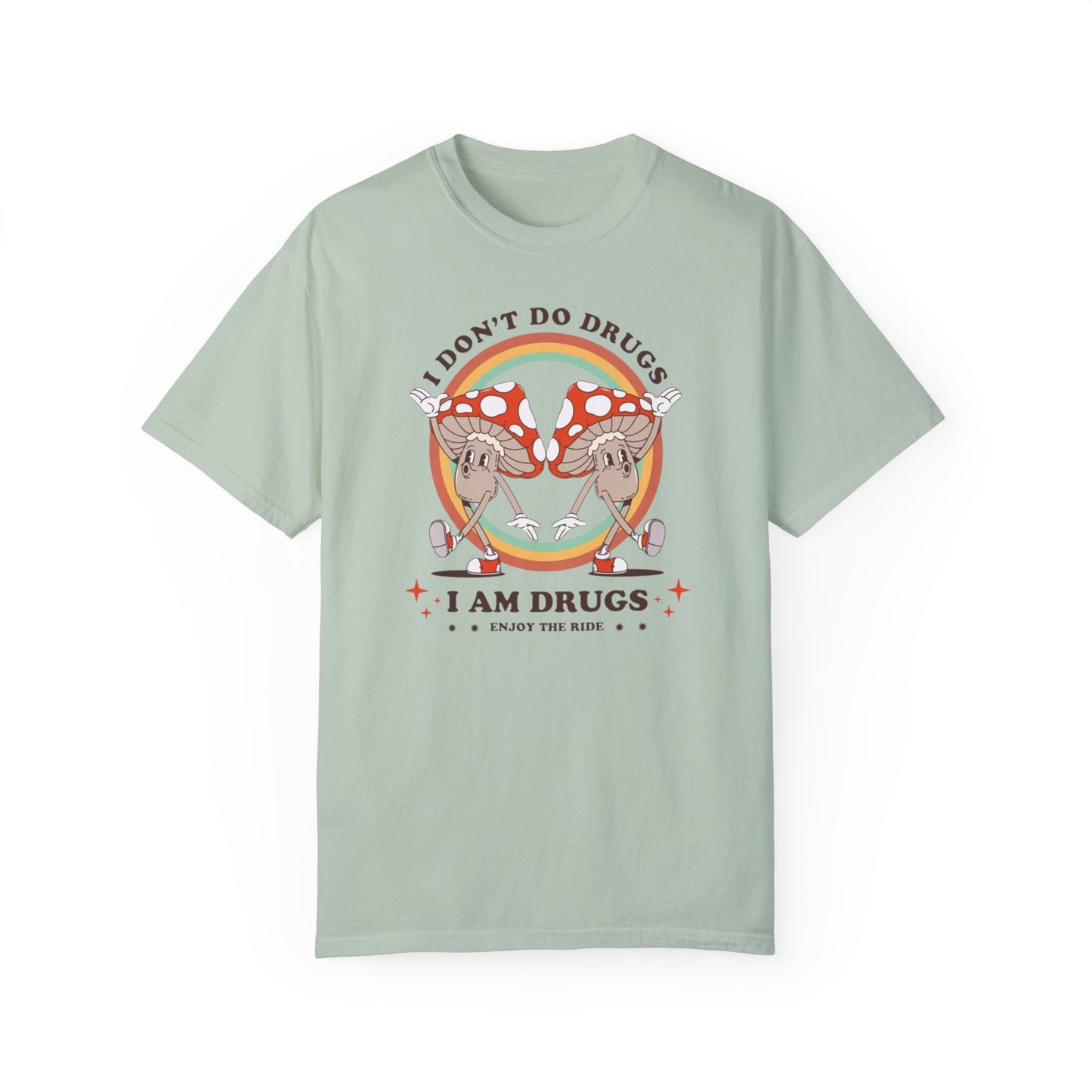 I Don't Do Drugs Comfort Colors Unisex T-shirt