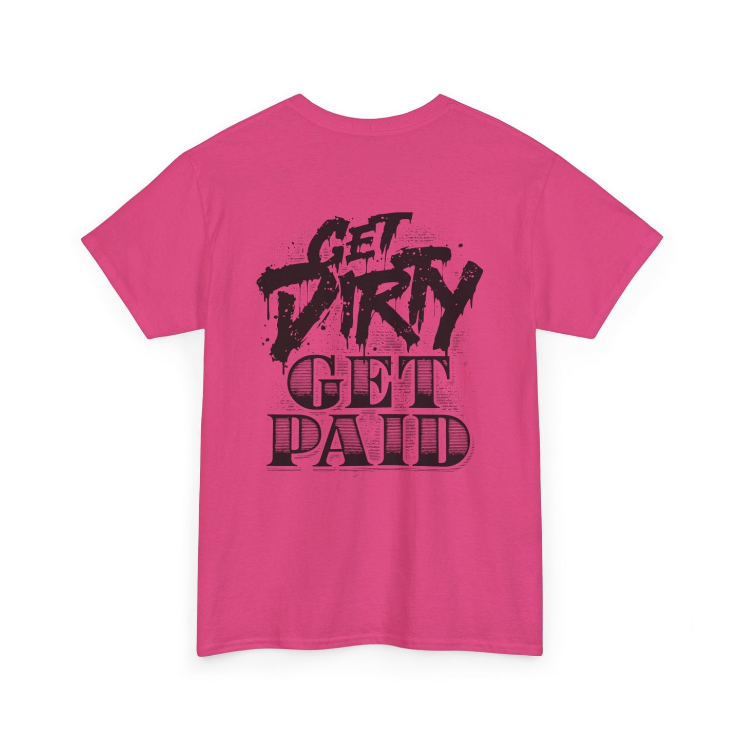 Get Dirty Unisex Heavy Cotton Tee