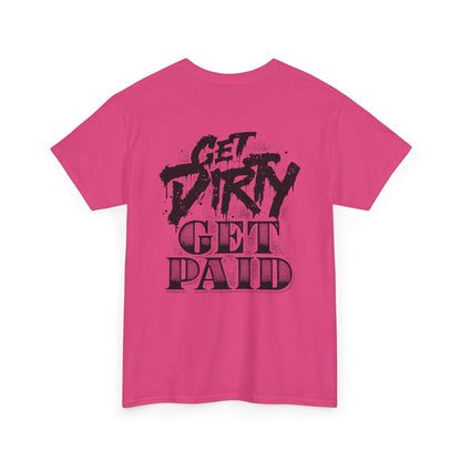 Get Dirty Unisex Heavy Cotton Tee
