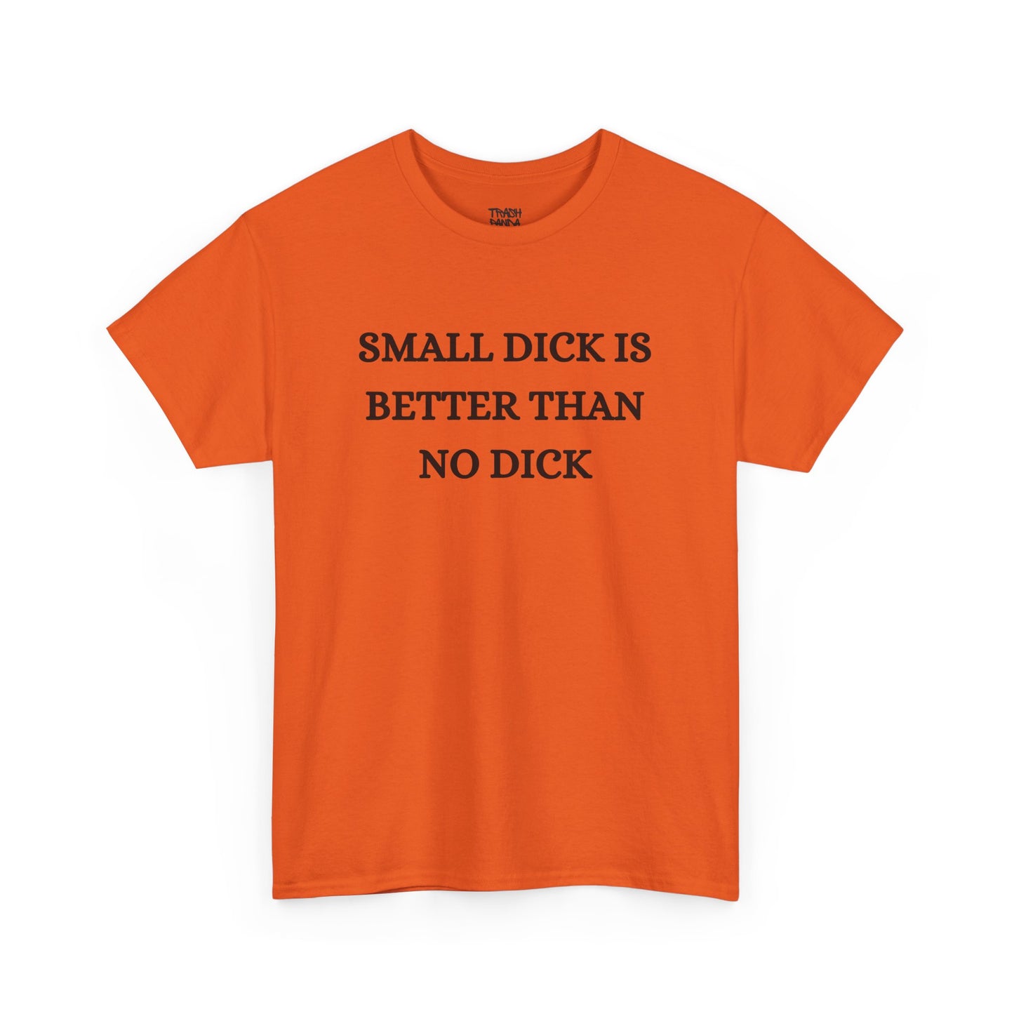 Small Is Better Than No Unisex Tee