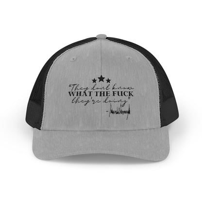 "They Don't Know WTF They're Doing" DJT Snapback Trucker Cap