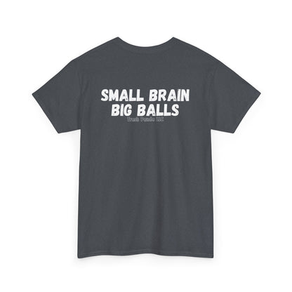 Small Brain Big BallsUnisex Heavy Cotton Tee