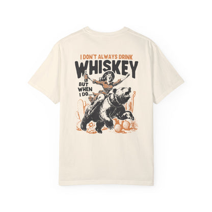 I Don't Always Drink Whiskey Comfort Colors Unisex T-shirt