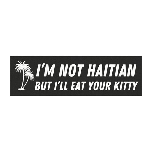 I'm Not Haitian Car Magnet