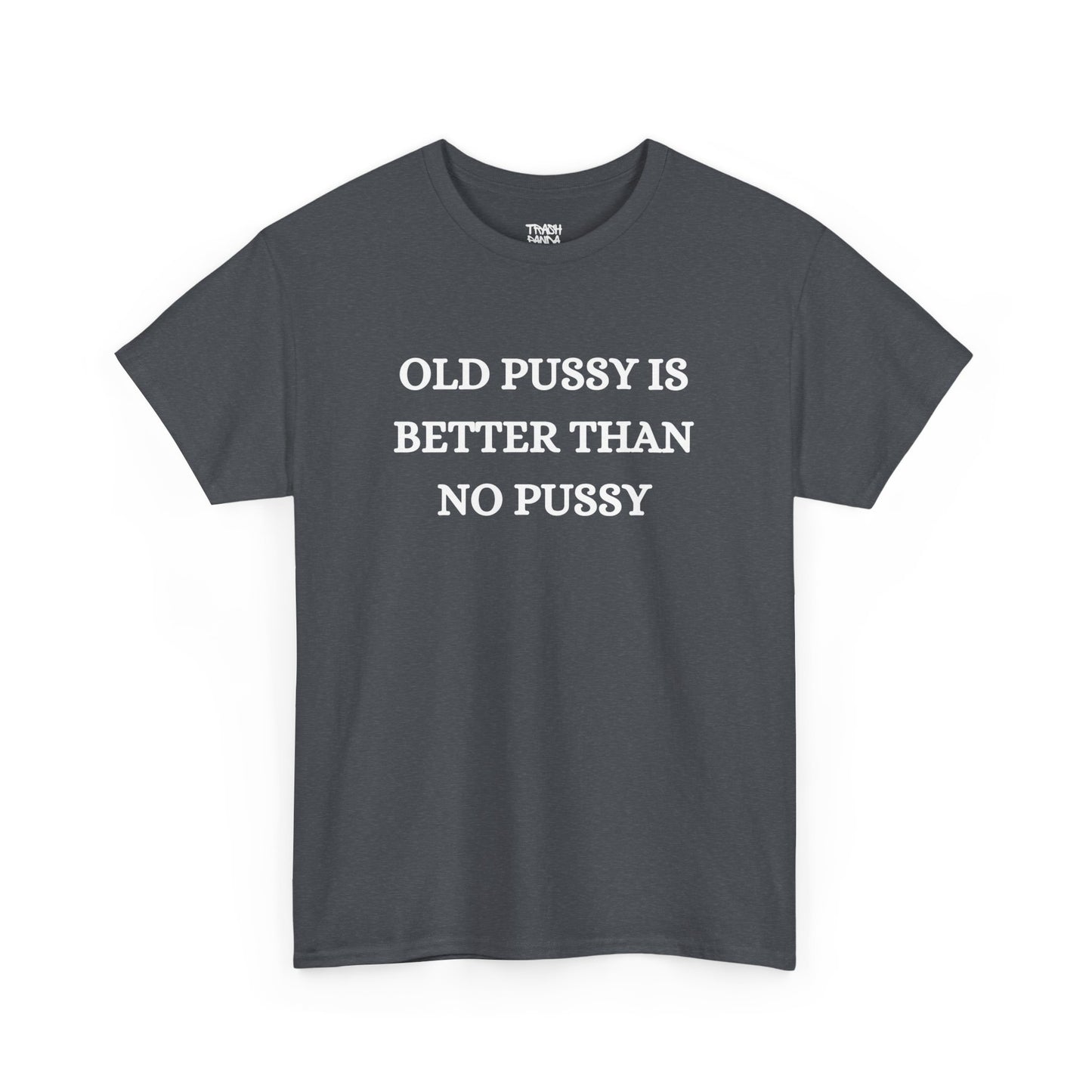 Old Is Better Than No Unisex Tee