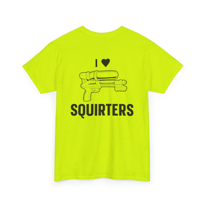 I Love Squirters Unisex Heavy Cotton Tee