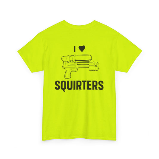 I Love Squirters Unisex Heavy Cotton Tee