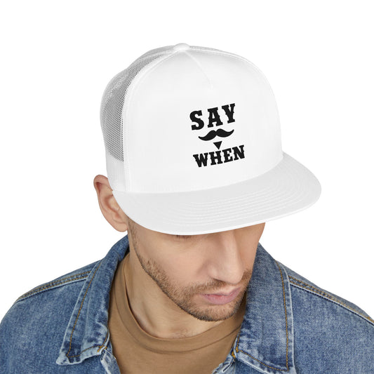 Say When 5 Panel Trucker Cap (Embroidery)