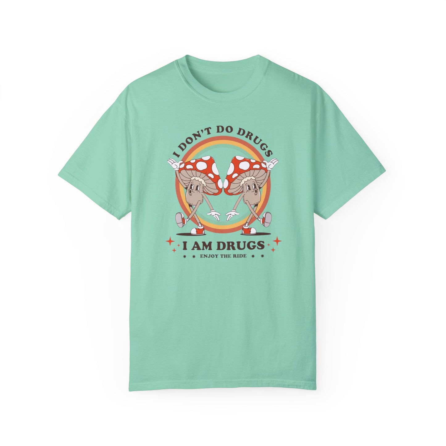 I Don't Do Drugs Comfort Colors Unisex T-shirt