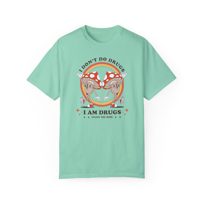 I Don't Do Drugs Comfort Colors Unisex T-shirt