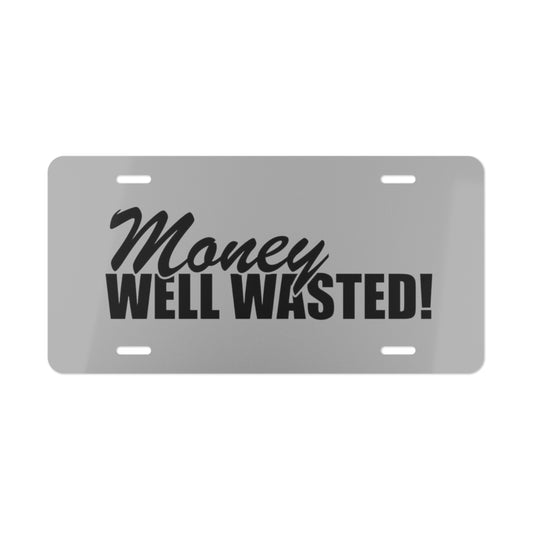 Money Well Wasted Grey Vanity Plate