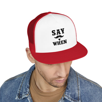 Say When 5 Panel Trucker Cap (Embroidery)