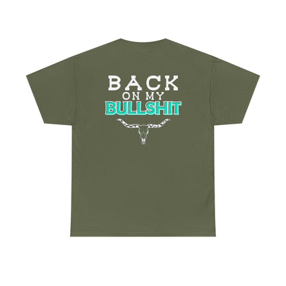 Back On My Bullshit Unisex Heavy Cotton Tee