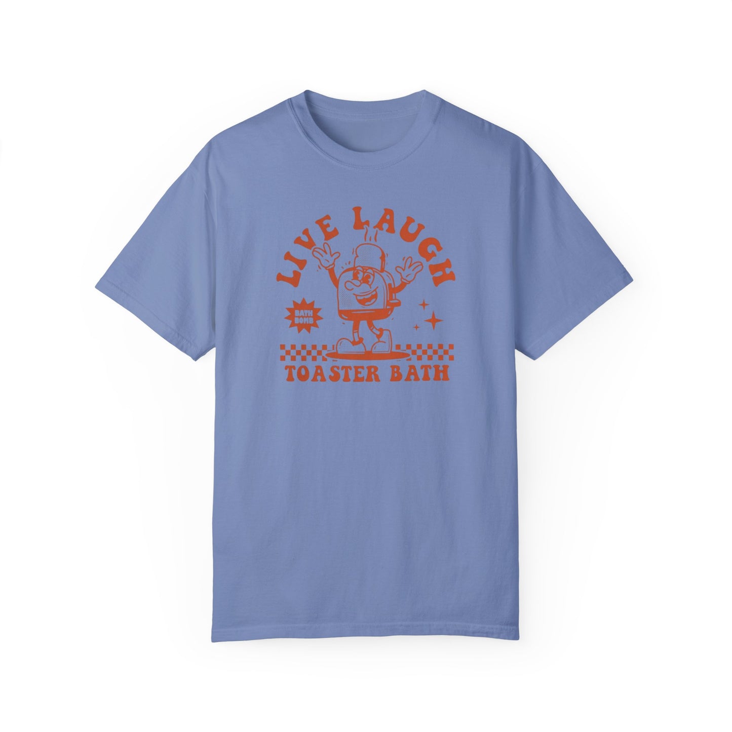 Live Laugh Toaster Bath Comfort Colors Unisex T-shirt