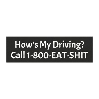 How's My Driving Car Magnet