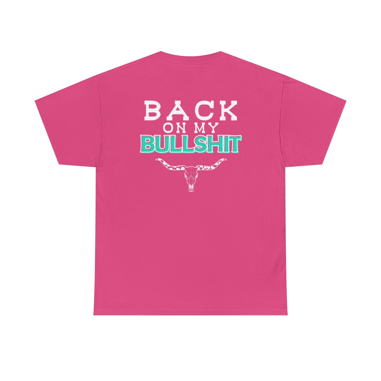 Back On My Bullshit Unisex Heavy Cotton Tee