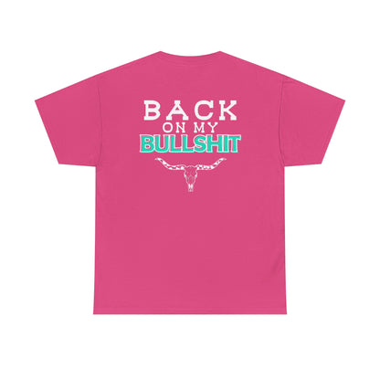Back On My Bullshit Unisex Heavy Cotton Tee