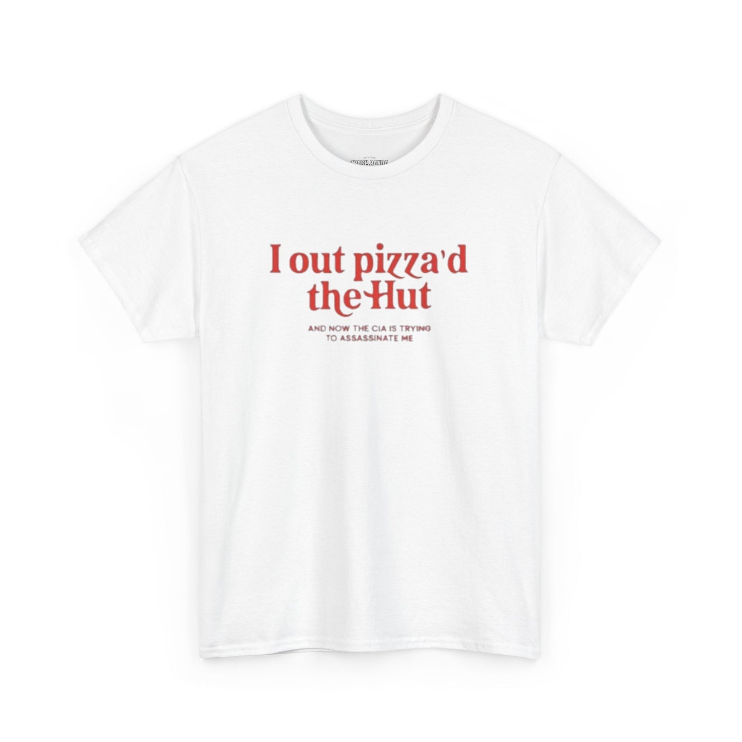 I Out Pizza'd The Hut Unisex Heavy Cotton Tee