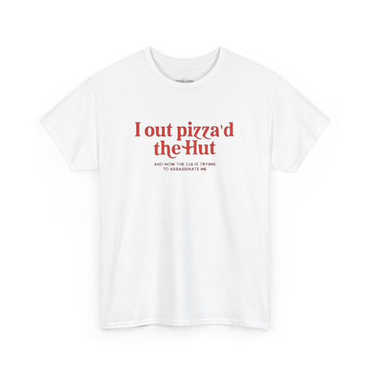I Out Pizza'd The Hut Unisex Heavy Cotton Tee