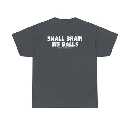 Small Brain Big BallsUnisex Heavy Cotton Tee