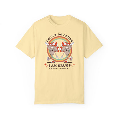 I Don't Do Drugs Comfort Colors Unisex T-shirt